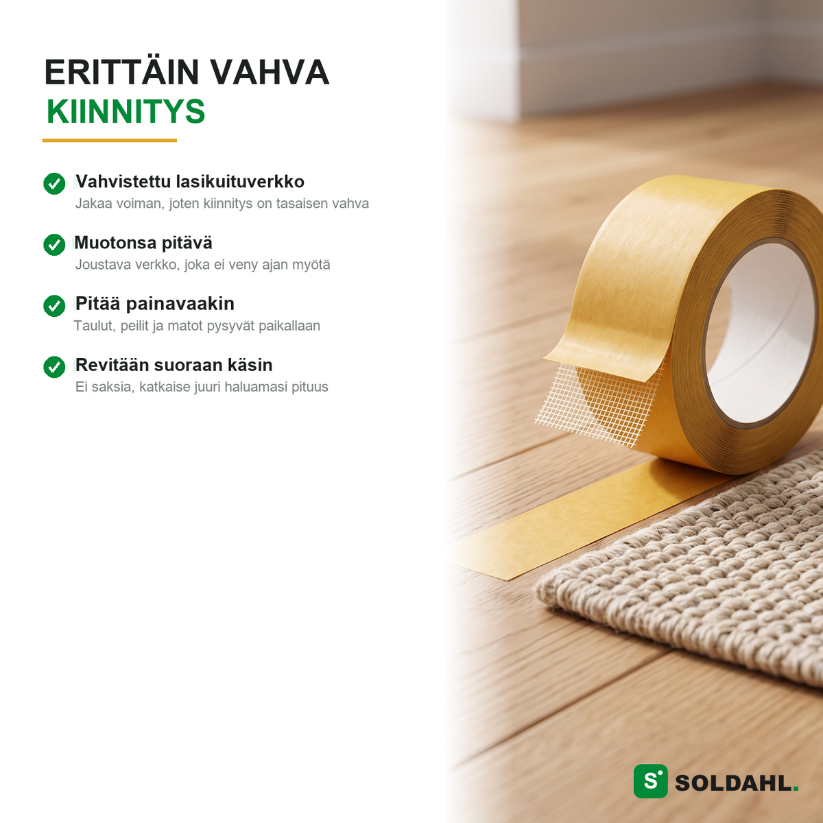 Erittäin vahva kiinnitys lasikuituverkon ansiosta