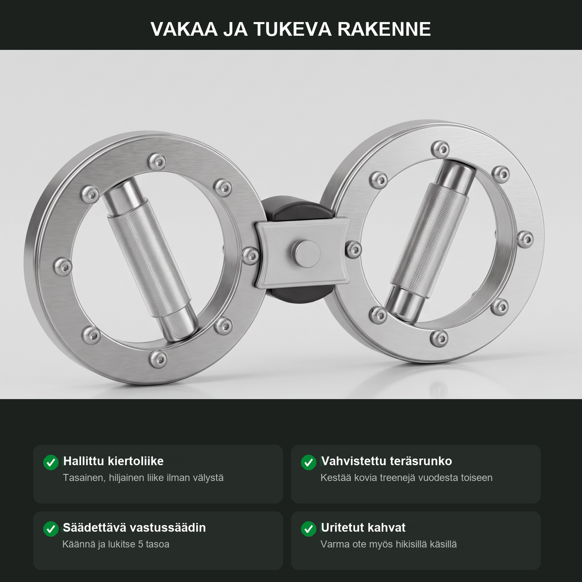 Vakaa ja tukeva rakenne