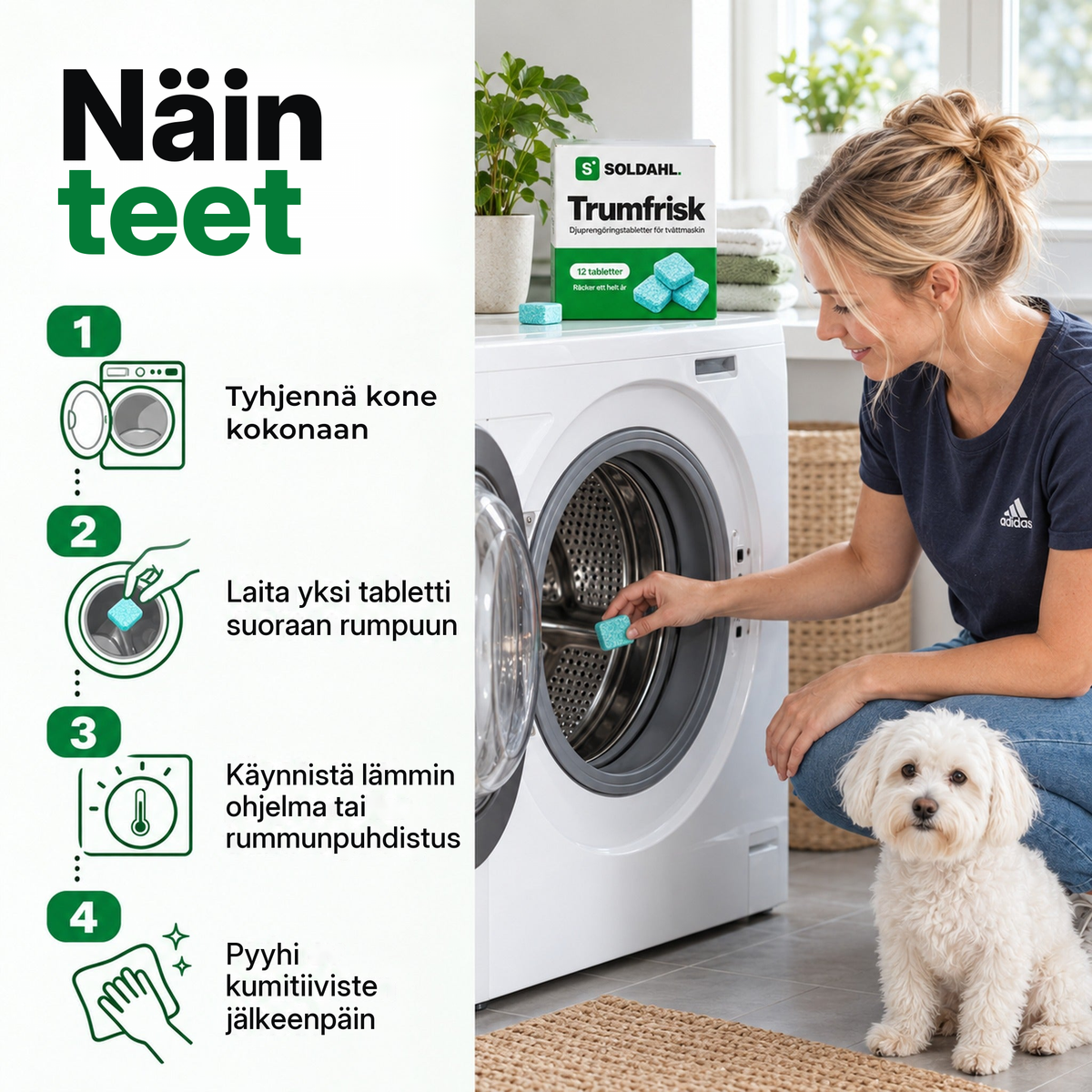 Näin teet: laita yksi tabletti suoraan rumpuun