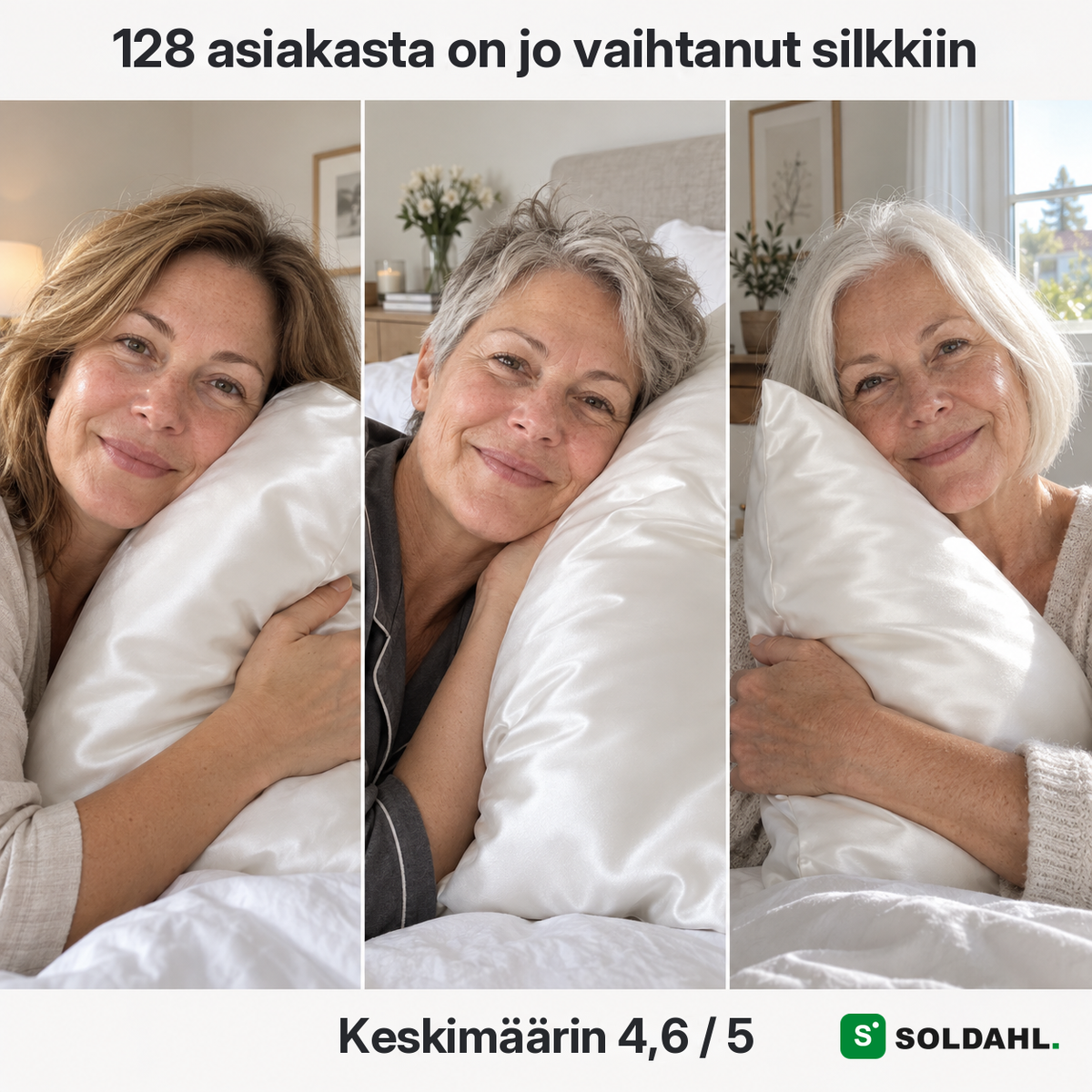 128 asiakasta on jo vaihtanut silkkiin: kolme naista Soldahl Silkesron kanssa, keskimäärin 4,6 / 5