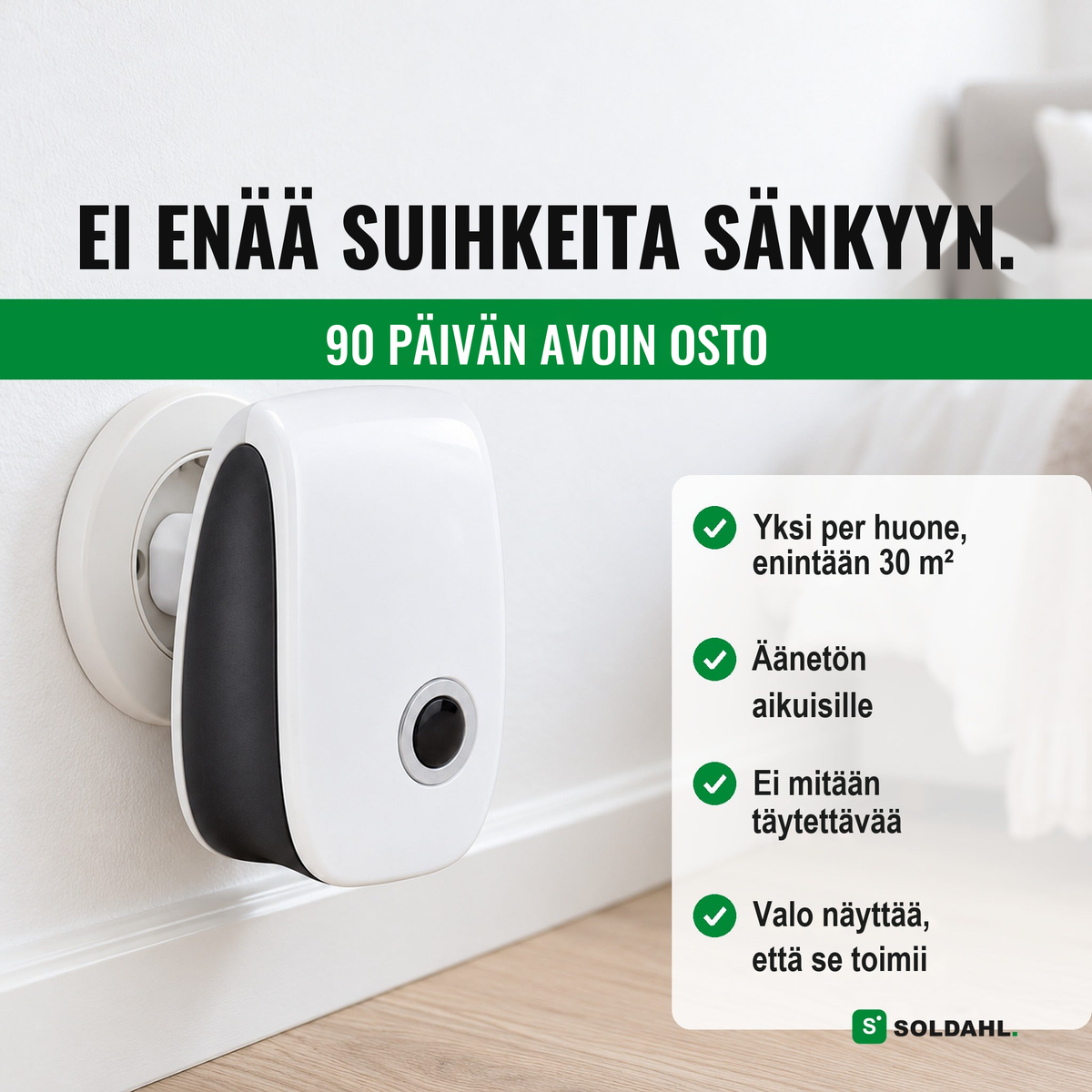 Ei enää suihkeita sänkyyn, Tystvakt pistorasiassa, 90 päivän avoin osto