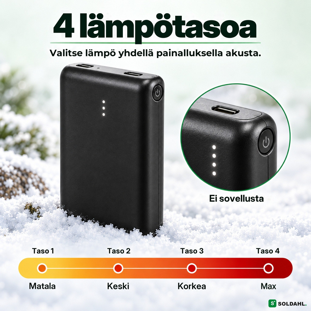 Neljä lämpötasoa, jotka valitaan yhdellä painalluksella akusta